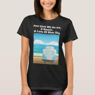 T-shirt Donnez-moi juste un camping-car, une plage et beau