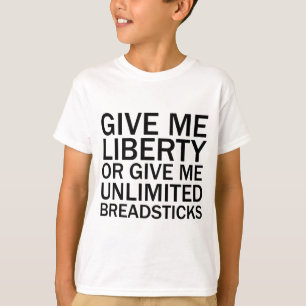 T-shirt Donnez-moi la Liberté Ou Donnez-moi des Breadstick