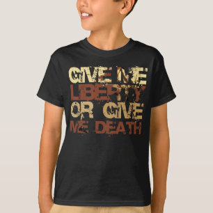 T-shirt Donnez-moi la liberté ou donnez-moi la mort