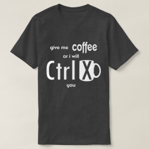 T-shirt Donnez-moi le café ou je vous couperai codeur