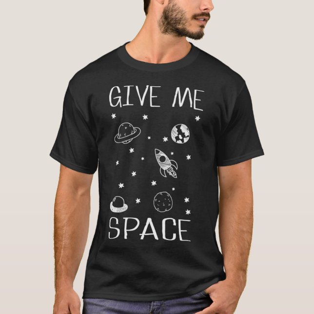 T-shirt Donnez-moi l'univers et l'espace 1 (Devant)