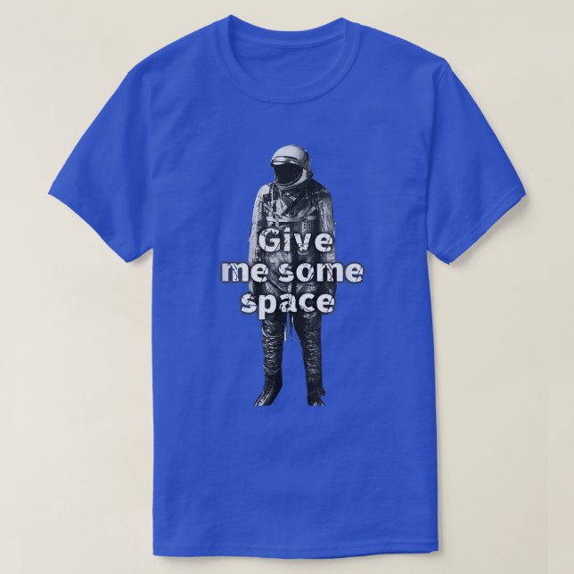 T-shirt Donnez-Moi Un Mode De Conception Espace Pour Le Tr (Design devant)
