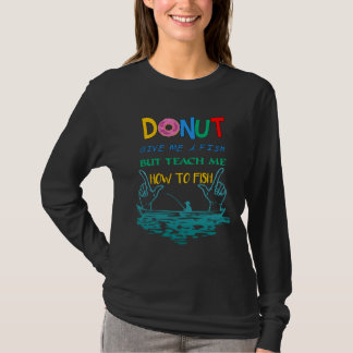 T-shirt Donnez-Moi Un Poisson Mais Apprenez-Moi À Pêcher