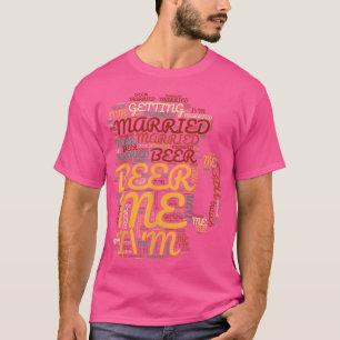 T-shirt Donnez-moi une bière, je me marie, enterrement de 