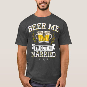 T-shirt Donnez-moi une bière, je me marie, super enterreme