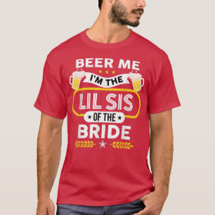 T-shirt Donnez-moi une bière, je suis la petite sœur de la