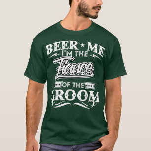 T-shirt Donnez-moi une bière, je suis le fiancé du marié, 