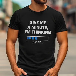 T-shirt Donnez-moi une minute Je pense que le cerveau est