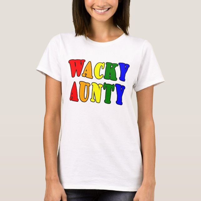 T-shirt Dons amusants pour les âmes : Wacky Aunty (Devant)