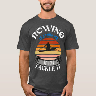 T-shirt Dons d'aviron amusant pour amoureux d'aviron avec