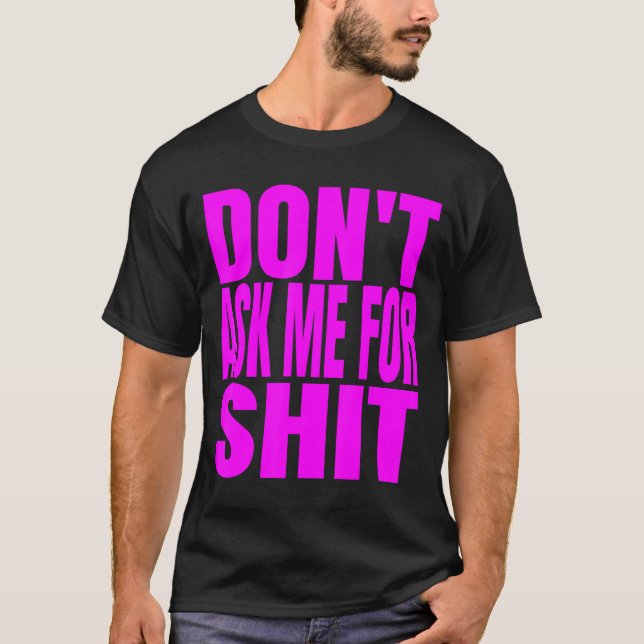 T-shirt Dont Ask Me For  (Devant)
