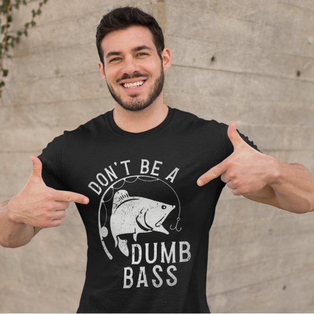T-shirt Don't Be A Dumb Bass Funny Fishing (Créateur téléchargé)