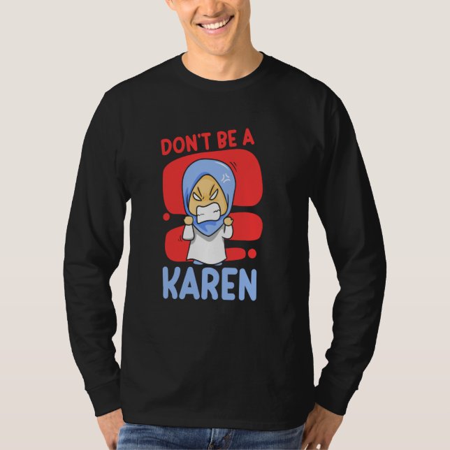 T-shirt Don't Be A Karen Karens Calm Down (Devant)