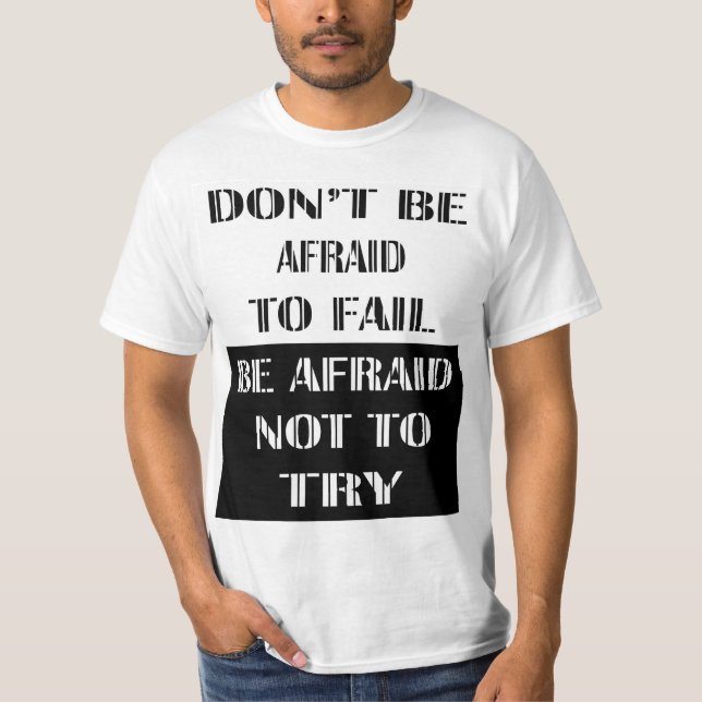 T-shirt Don't Be Afraid To Fall Be Afraid Not To Try (Devant)