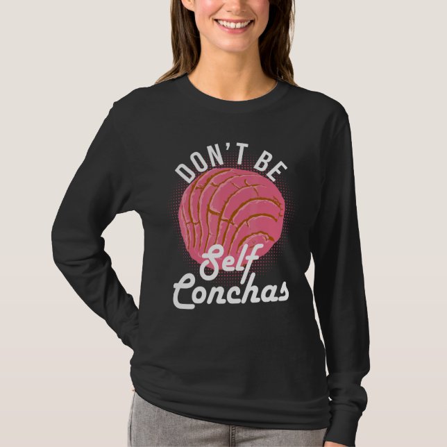 T-shirt Don't Be Self Conchas Bread Humor (Devant)