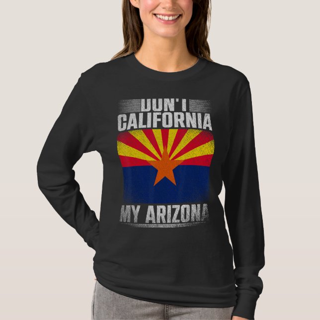 T-shirt Dont California My Arizona Républicain US State Ar (Devant)