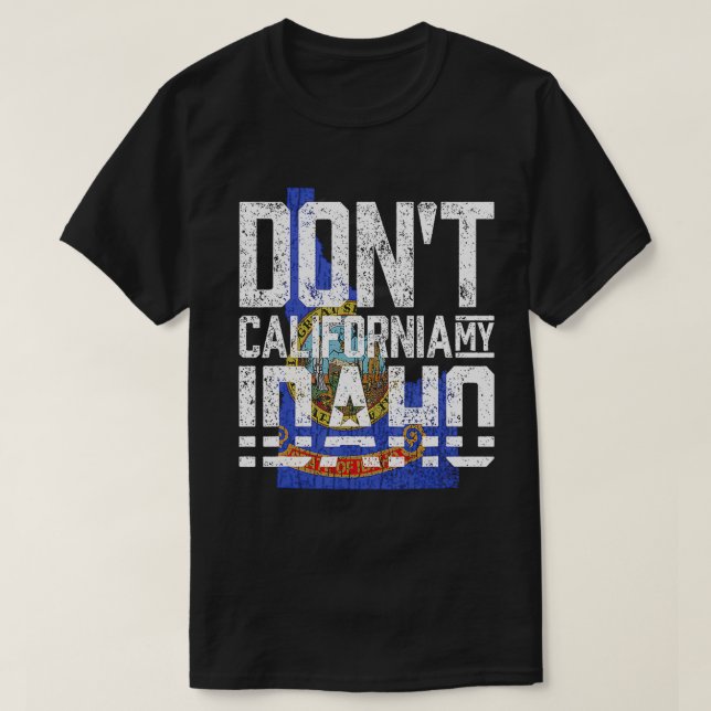 T-shirt Dont California My Idaho (Design devant)