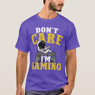 T-shirt Dont care im Gaming gift