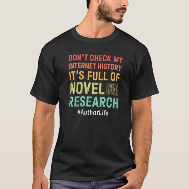T-shirt Don't Check My Internet History Writers Author (Devant)