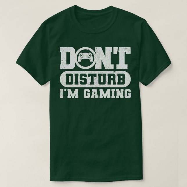 T-shirt Dont Disturb Im Jeu 1 (Design devant)