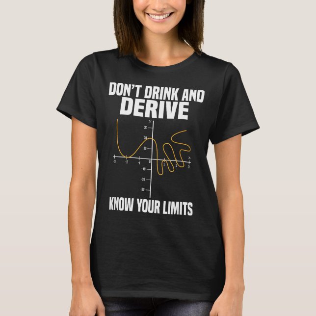 T-shirt Dont Drink And Derive And Know Your Limit  (Devant)