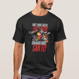 T-shirt Don't Drive Faster Than