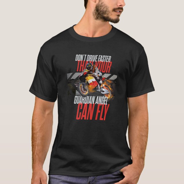 T-shirt Don't Drive Faster Than (Devant)