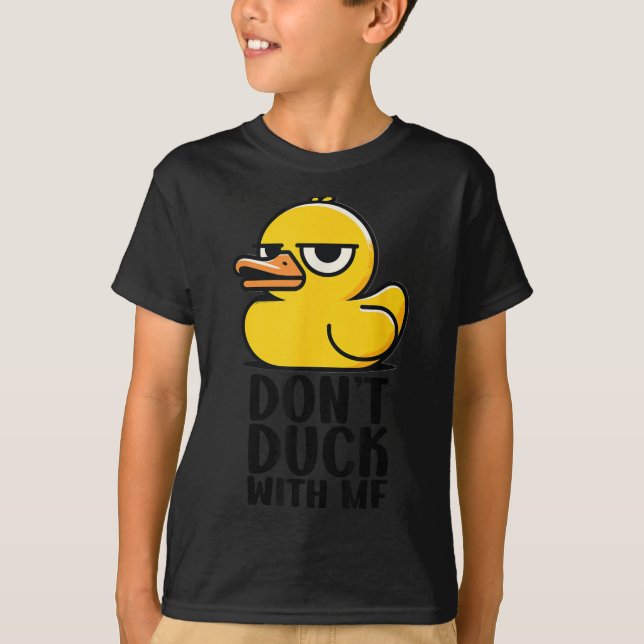 T-shirt Dont Duck With Me, Rubber Ducky Funny Cool De Mème (Devant)