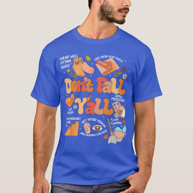 T-shirt Dont Fall Yall Fall Prevention Fall Physicalherapy (Devant)