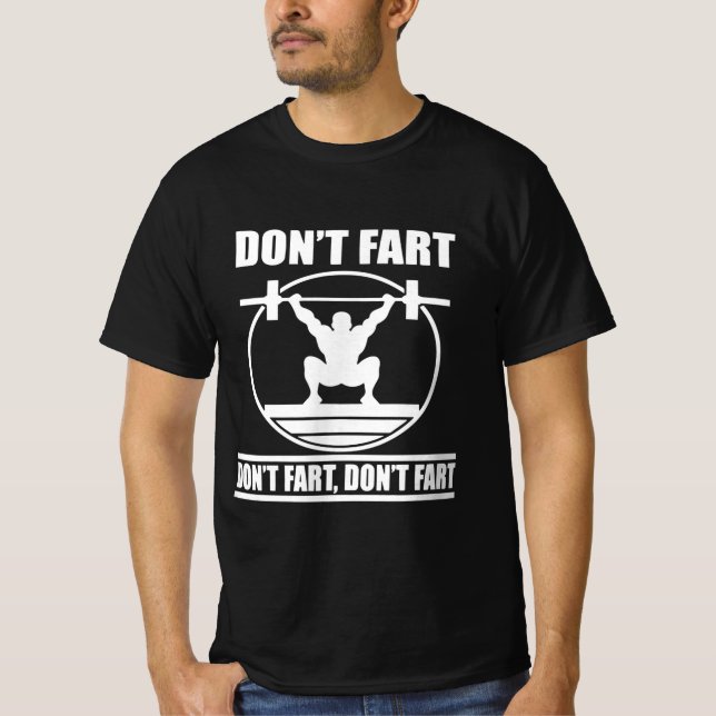 T-shirt Dont Fart Funny Gym Workout Squat pour Bodybuilder (Devant)