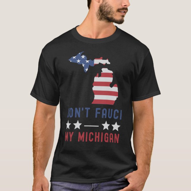 T-shirt Don't Fauci My Michigan USA Drapeau Patriot améric (Devant)