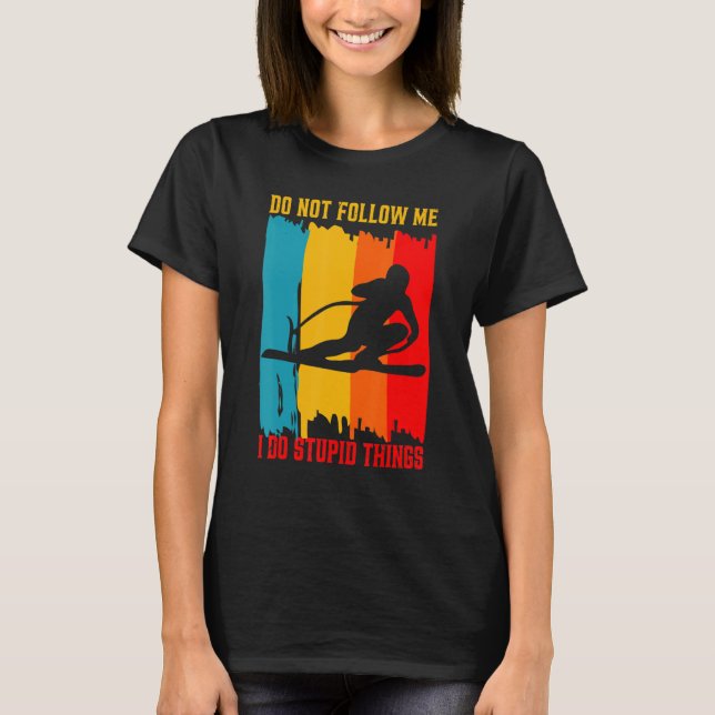 T-shirt Dont Follow Me Skiing Ski Skier Skiers Retro Vinta (Devant)
