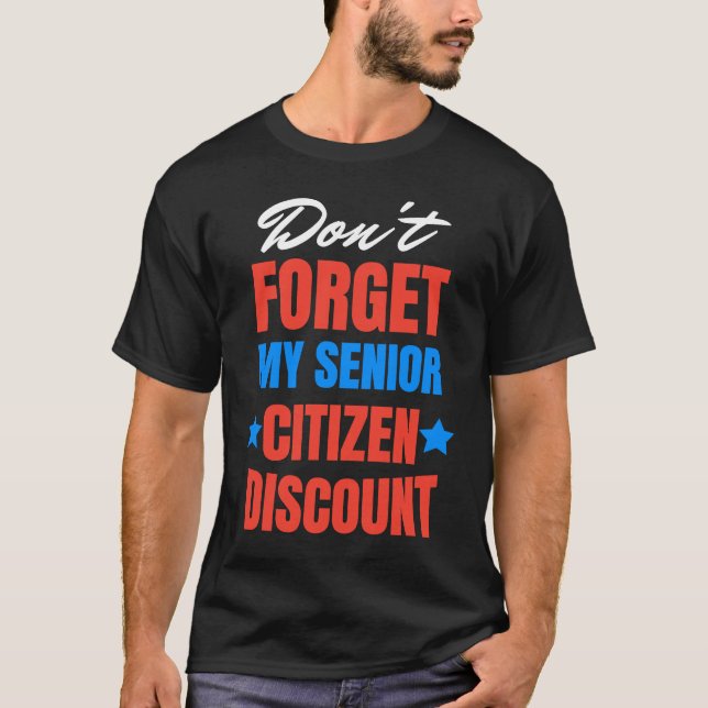 T-shirt Don't Forget My Senior Discount Old People Gag Wom (Devant)