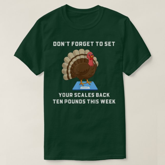 T-shirt Don't Forget To Set Your Scales Back Ten Pounds Th (Design devant)