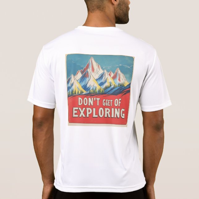 T-shirt "DON'T GET TIRED OF EXPLORING" Lofi Art (Dos)