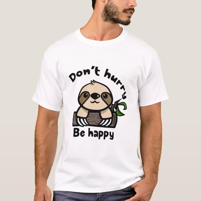 T-shirt Don't hurry, bhappy sloth (Devant)