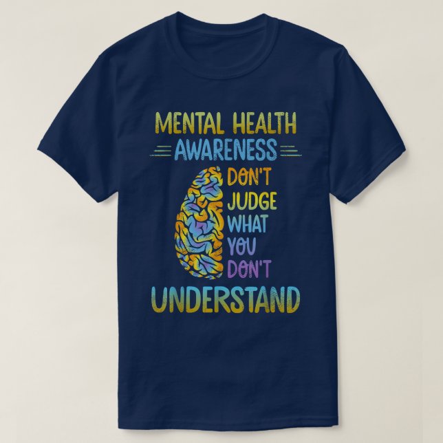 T-shirt Dont judge What You Don't Understand Mental Health (Design devant)