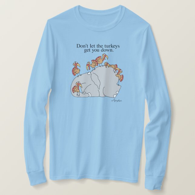 T-SHIRT DON'T LET THE TURKEYS GET YOU DOWN (Design devant)