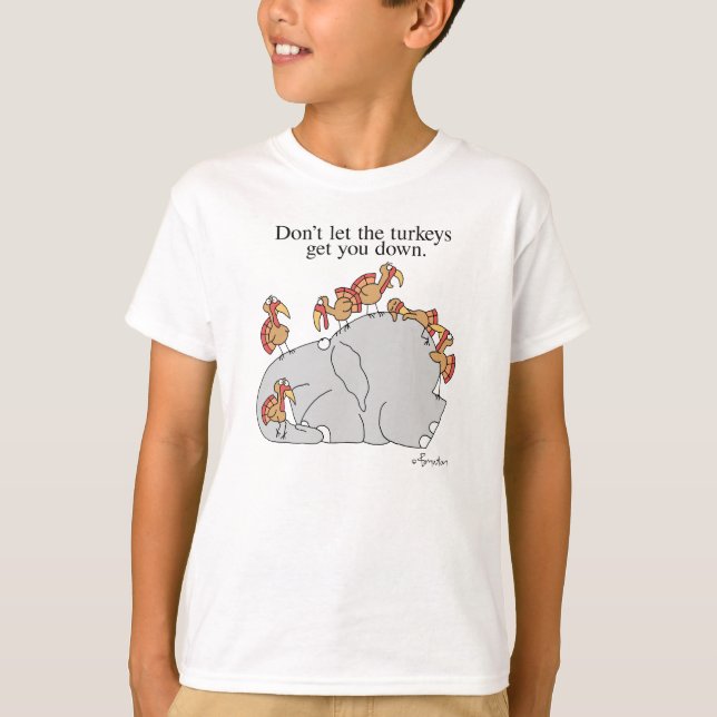 T-SHIRT DON'T LET THE TURKEYS GET YOU DOWN (Devant)