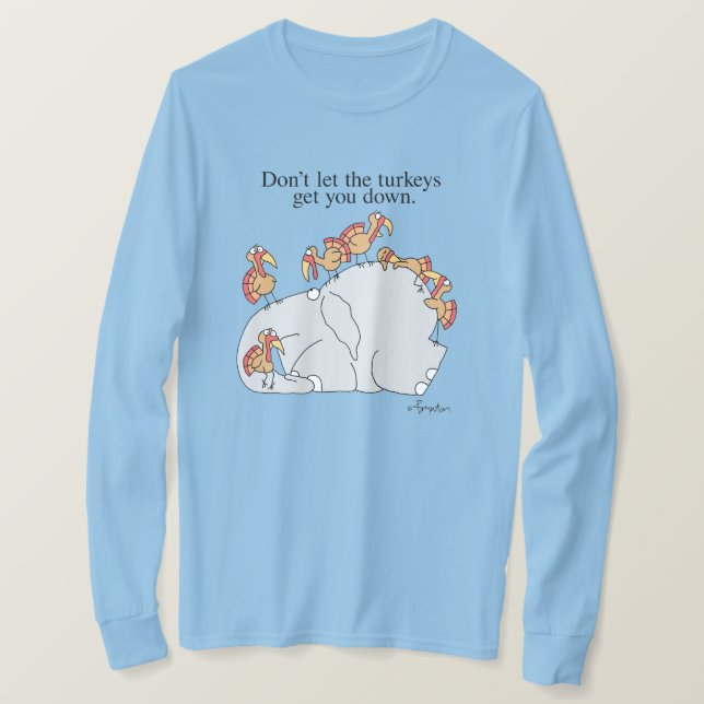 T-SHIRT DON'T LET THE TURKEYS GET YOU DOWN (Design devant)