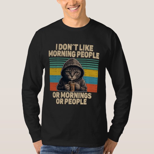 T-shirt Dont like morning people cat with coffee bad mood  (Devant)