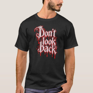 T-shirt Don't Look Back" Spooky Ghost Horror Halloween