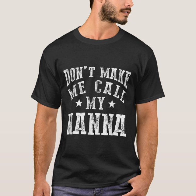 T-shirt Don't Make Me Call My N Grandma Funny Granhild  (Devant)