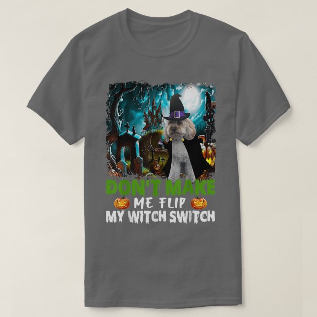 T-shirt Don't Make Me Flip My Witch Switch Cockapoo Dog Ha (Design devant)