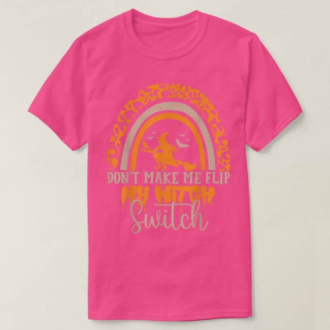 T-shirt dont make me flip my witch switch halloween 218021 (Design devant)