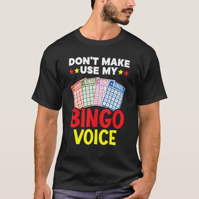 T-shirt Don't Make Me Use My Bingo Voice Bingo Player Bing (Devant)