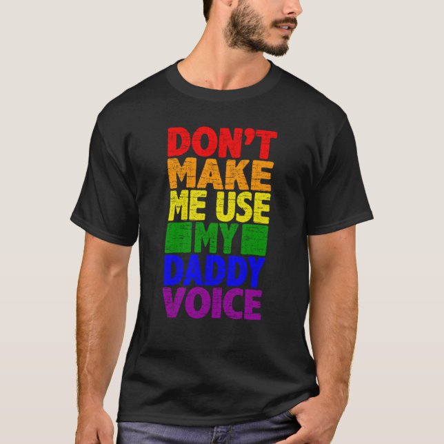 T-shirt Don't Make Me Use My Daddy Voice  Gay Pride Lgbtq  (Devant)