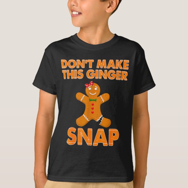 T-shirt Don't Make This Ginger Snap Funny Joke Cookie Bake (Devant)