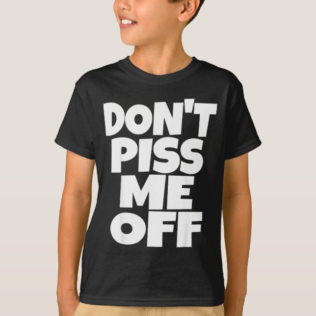T-shirt Don't Me Off Funny Saying Sarcastic Novelty T-s  (Devant)