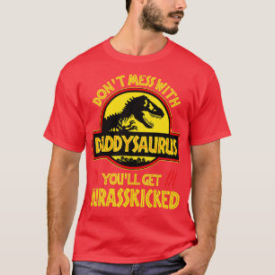 T-shirt Dont Mess Avec Daddysaurus Youll Obtenir Jurassick